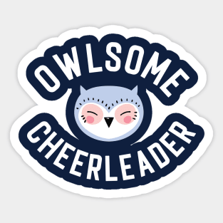 Owlsome Cheerleader Pun - Funny Gift Idea Sticker